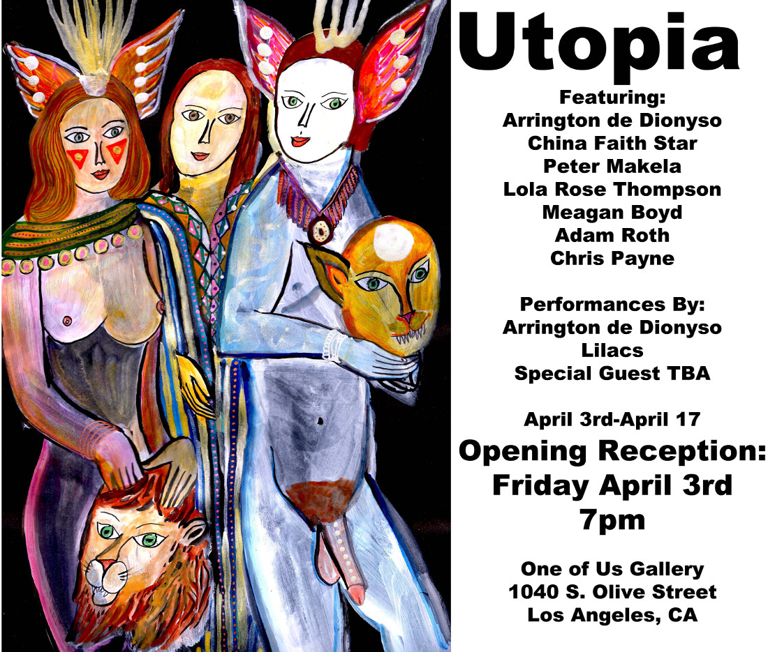 Utopia April 3rd-April 17 One of Us Gallery 1040 S. Olive Street Los Angeles, CA